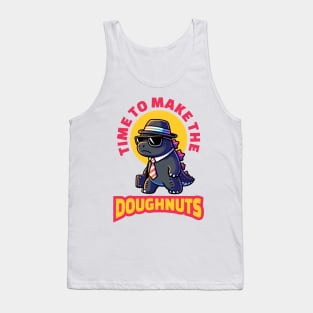 Time To Make The Doughnuts - Funny Work Tank Top